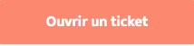 bouton ouvrir un ticket